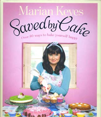 Saved by Cake - Over 80 Ways To Bake Yourself Happy by Marian Keyes (Penguin, hardback; 230pp Ã¢â€šÂ¬15.99)